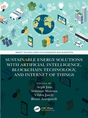 cover image of Sustainable Energy Solutions with Artificial Intelligence, Blockchain Technology, and Internet of Things